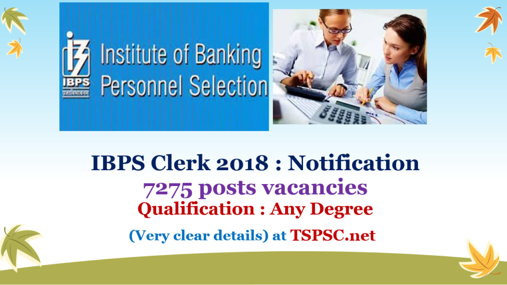 IBPS Clerk 2018 : Notification @ ibps.in 7275 vacancies
